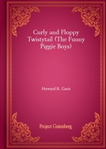 Curly and Floppy Twistytail (The Funny Piggie Boys)
