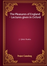 The Pleasures of England - Lectures given in Oxford