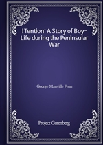 !Tention: A Story of Boy-Life during the Peninsular War