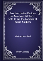 Practical Italian Recipes for American Kitchens - Sold to aid the Families of Italian Soldiers