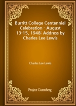 Burritt College Centennial Celebration - August 13-15, 1948: Address by Charles Lee Lewis
