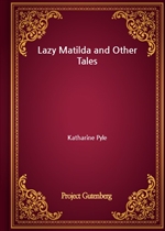 Lazy Matilda and Other Tales