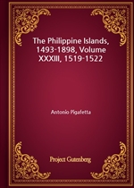 The Philippine Islands, 1493-1898, Volume XXXIII, 1519-1522