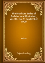 The Brochure Series of Architectural Illustration, vol. 06, No. 9, September 1900