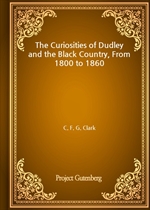 The Curiosities of Dudley and the Black Country, From 1800 to 1860