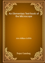 An Elementary Text-book of the Microscope