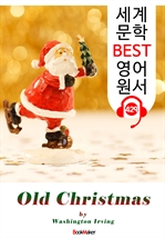 올드 크리스마스 (Old Christmas) : 세계 문학 BEST 영어 원서 429 - 원어민 음성 낭독!